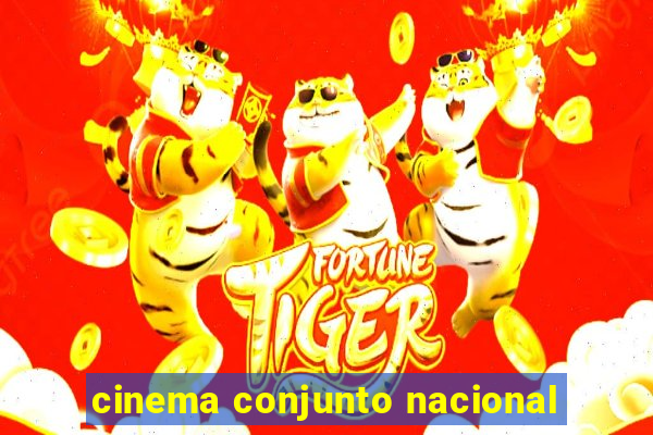 cinema conjunto nacional